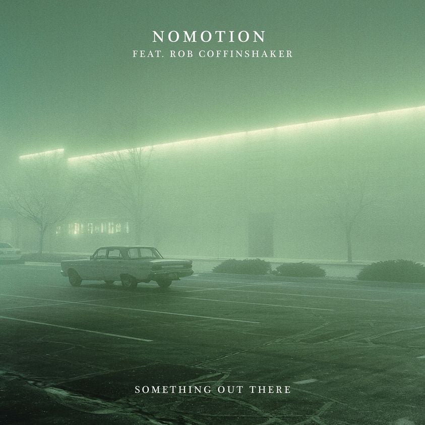 NOMOTION - SOMETHING OUT THERE